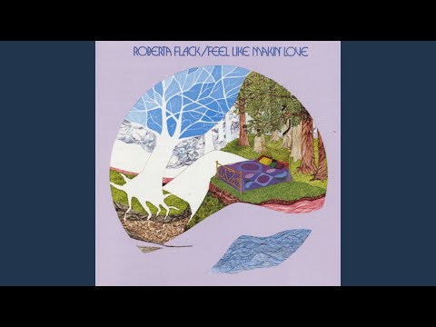 Roberta Flack - Feel Like Makin Love