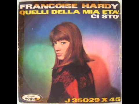 Françoise Hardy - Quelli della mia età