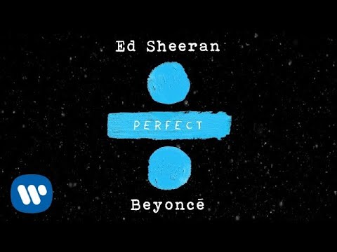 Ed Sheeran duet with Beyonce - Perfect
